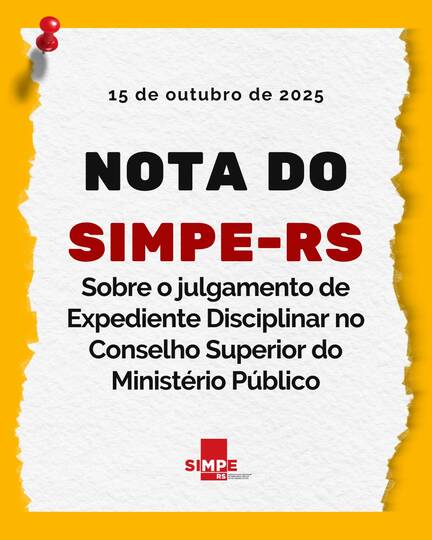 Nota de Posicionamento sobre o julgamento de Expediente Disciplinar no Conselho Superior do Ministério Público (CSMP)